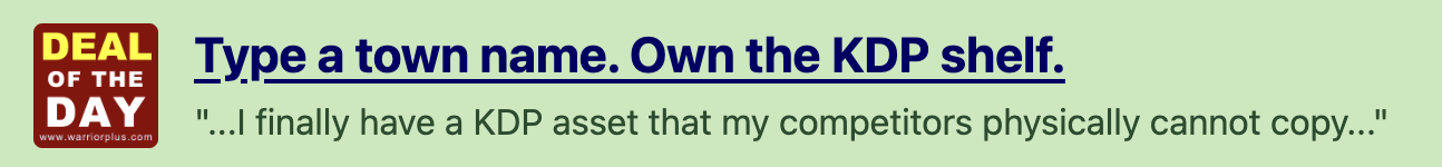 WarriorPlus Deal of the Day: Type a town name. Own the KDP shelf.